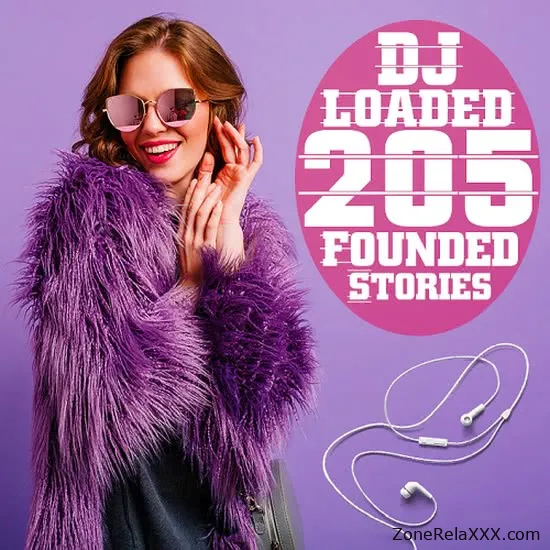 205 DJ Loaded - Founded Stories & Bonus Weekend