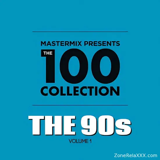 Mastermix Presents The 100 Collection: The 90s Volume 1