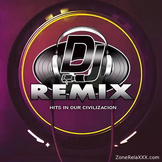 DJ Remix - Hits In Our Civilization