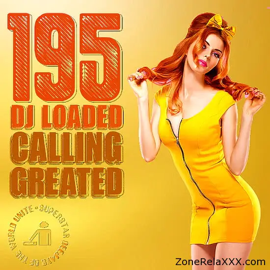 195 DJ Loaded: Greated Calling