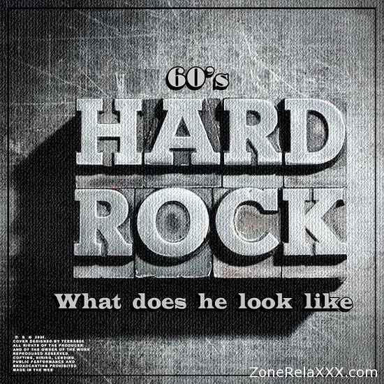 Hard Rock 60’s: What does he look like
