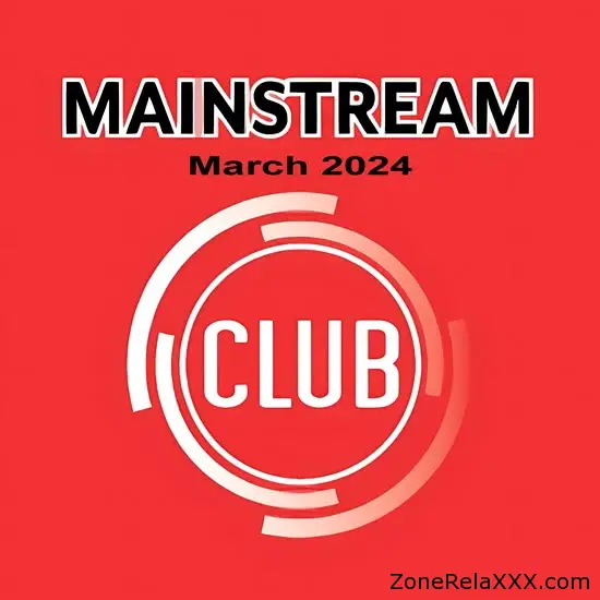 Mainstream Club (March 2024)