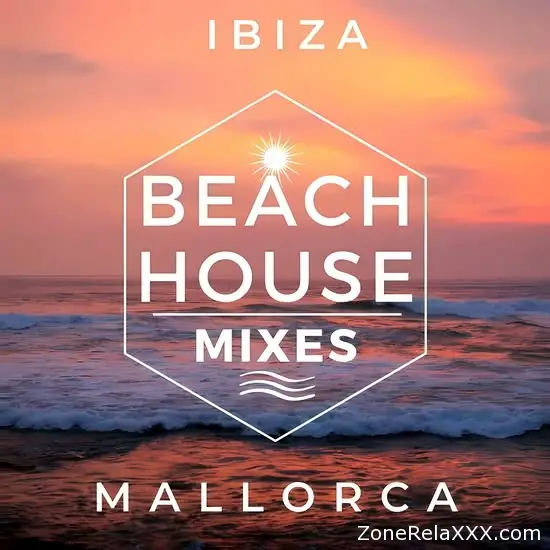 Beach House Mixes - Mallorca - Ibiza