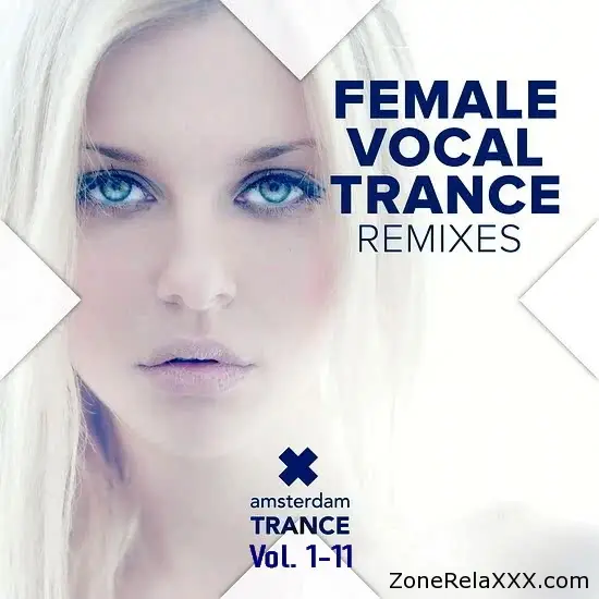 Female Vocal Trance (Remixes) Vol. 1-11