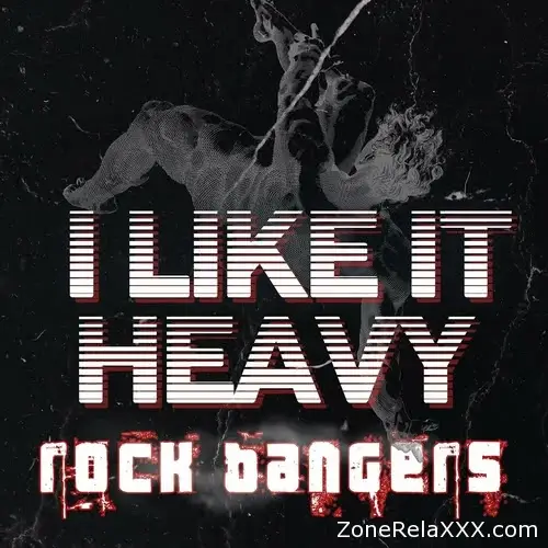 I Like It Heavy - Rock Bangers