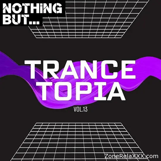 Nothing But... Trancetopia Vol. 13